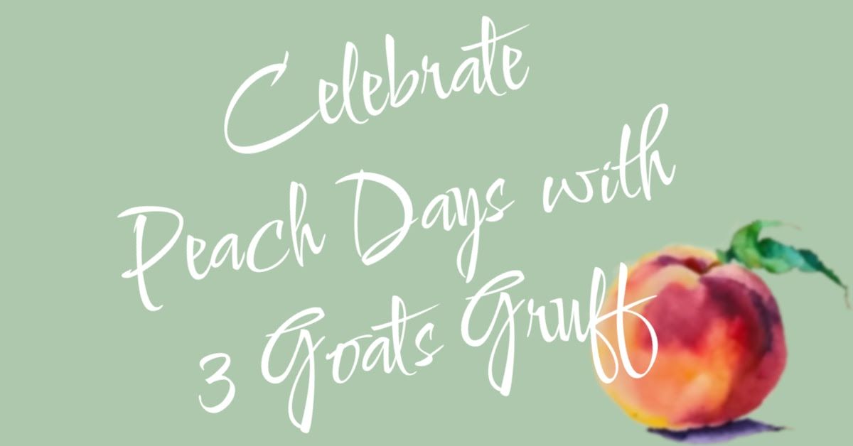 Celebrate Peach Days with 3 Goats Gruff!