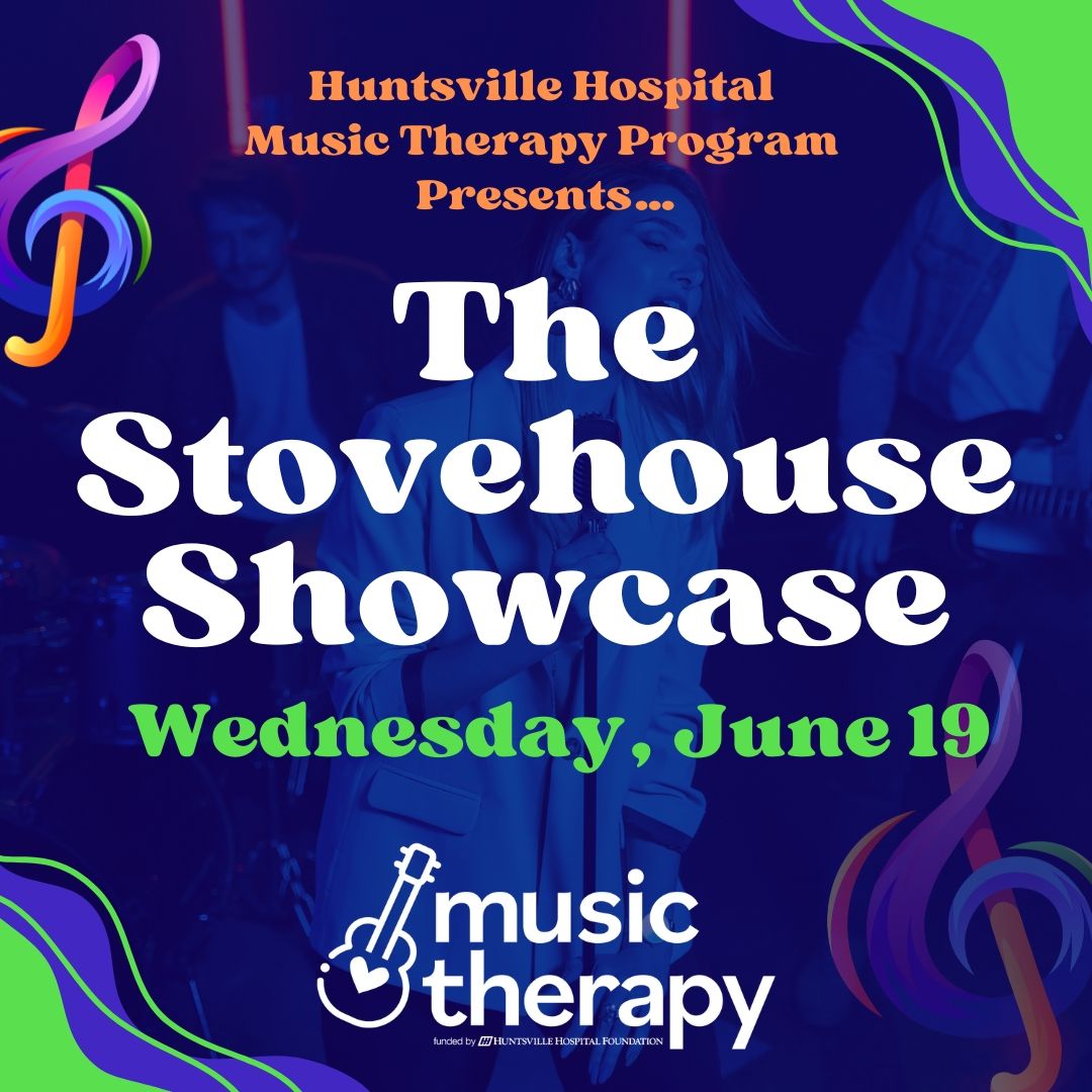The Stovehouse Showcase - Presented By Huntsville Hospital Music Therapy Program