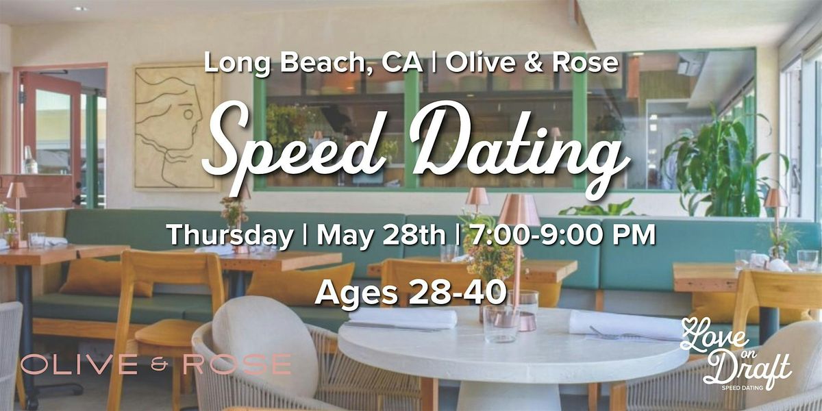 Speed Dating | Ages 28-40 | Olive & Rose | Long Beach, CA