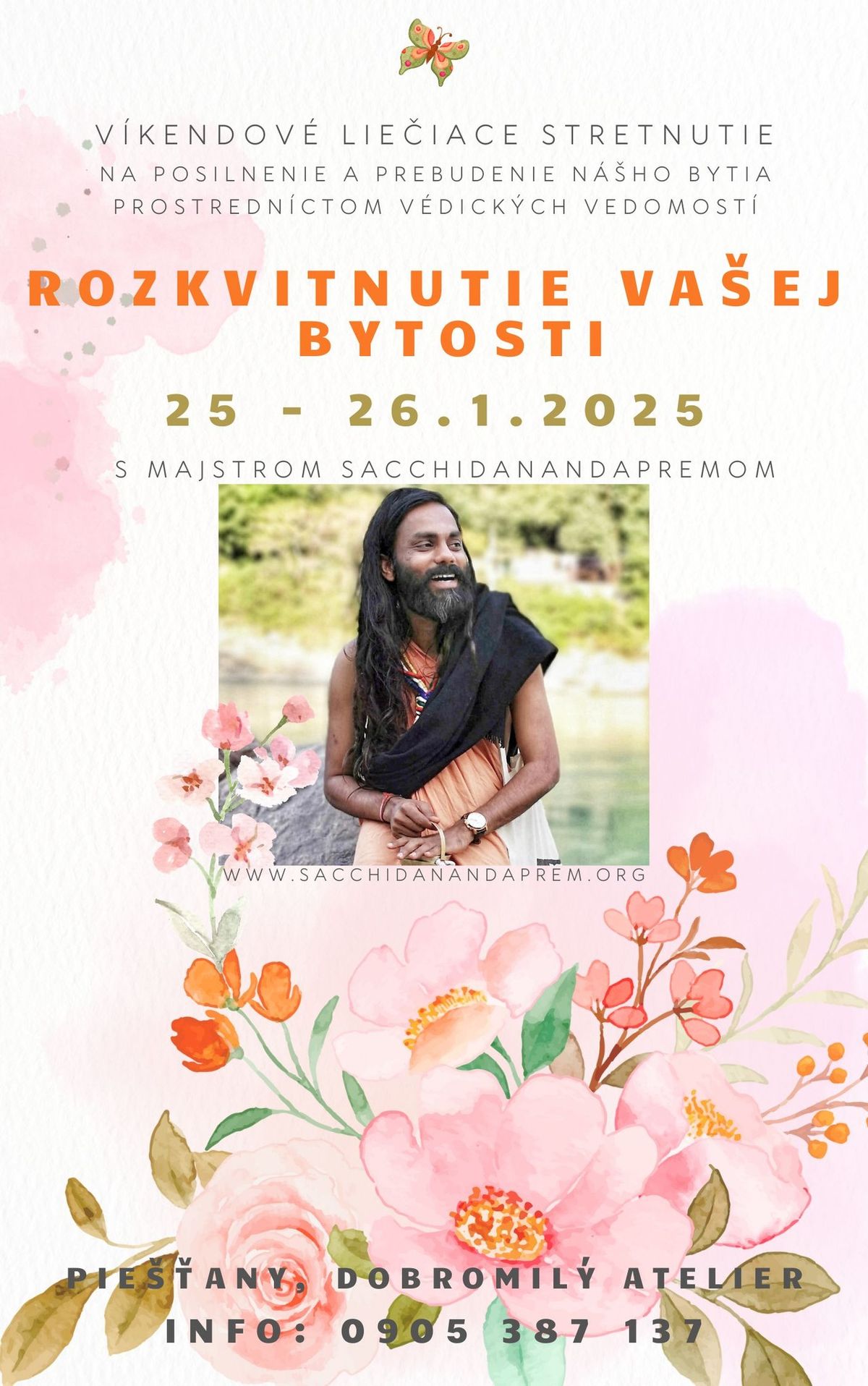 ROZKVITNUTIE VA\u0160EJ BYTOSTI semin\u00e1r s majstrom Sacchidanandaprem Acharya Swamin