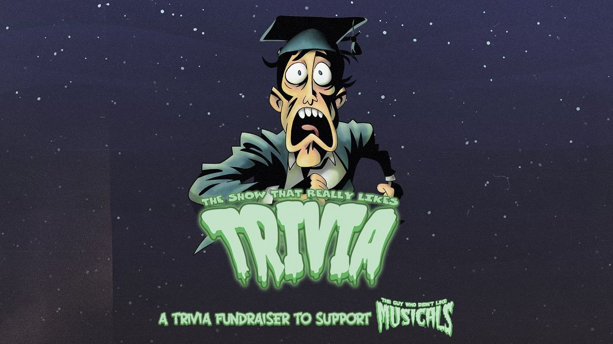 The Show That Really Likes Trivia: A TGWDLM Trivia Fundraiser