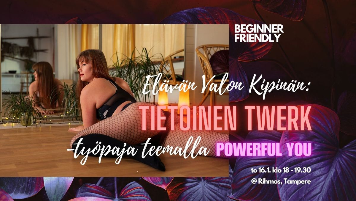 Tietoinen Twerk -ty\u00f6paja teemalla POWERFUL YOU