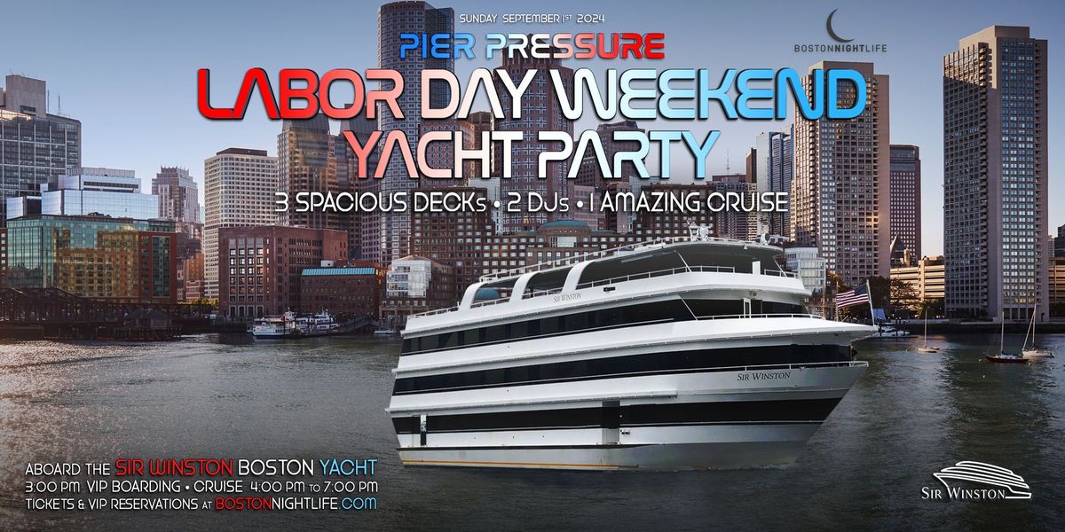 Boston Labor Day Weekend Pier Pressure\u00ae Sunday Party Cruise
