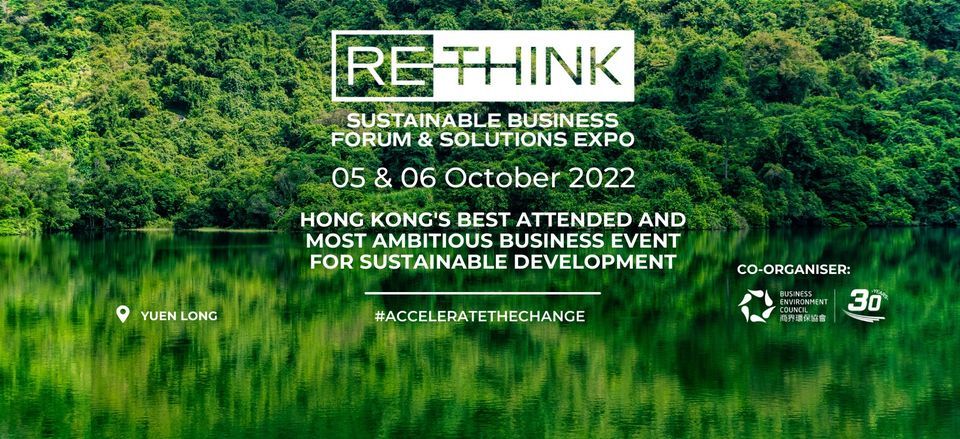 ReThink HK 2022 Sustainable Business Forum & Solutions Expo