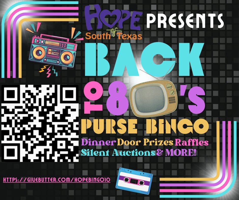 Hope of South Texas Presents 10th Annual Designer Purse Bingo: Back to the 80's