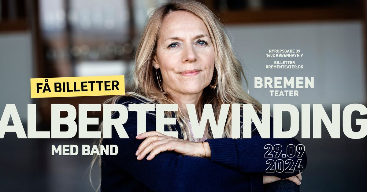 F\u00c5 BILLETTER \u2013 Alberte Winding | Bremen Teater, K\u00f8benhavn 