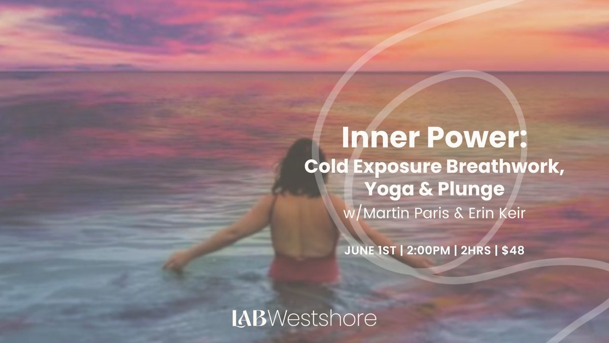 \ud83d\ude17\ud83d\udca8Inner Power: Cold Exposure Breathwork, Yoga & Plunge