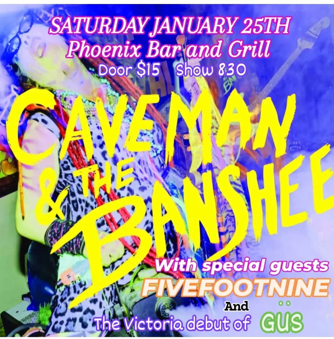 CAVEMAN and the BANSHEE w\/spcl guests FIVEFOOTNINE and G\u00dcS