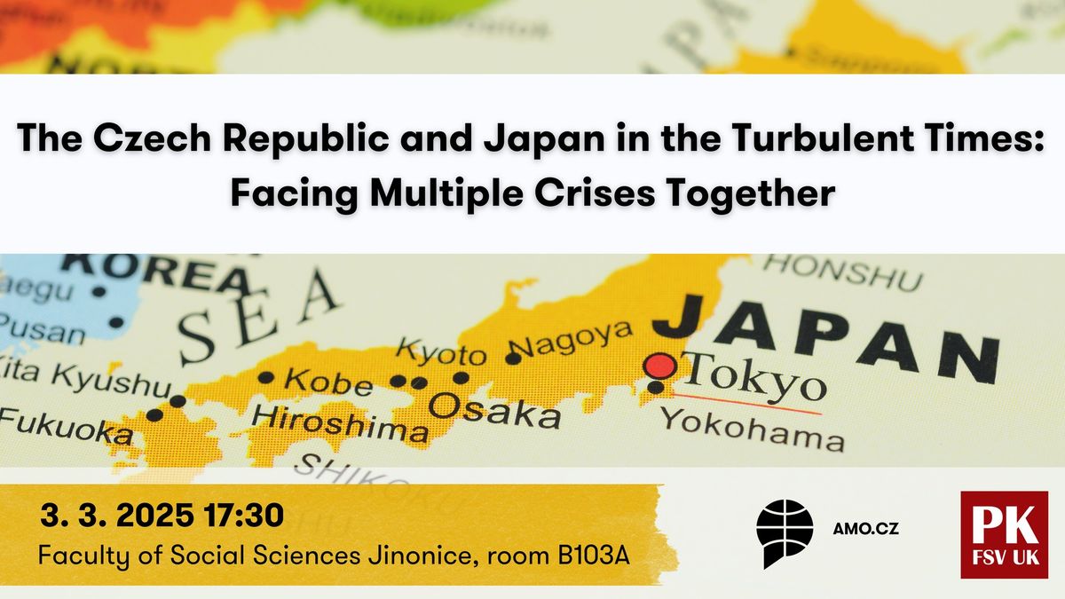 The Czech Republic and Japan in the Turbulent Times:  Facing Multiple Crises Together