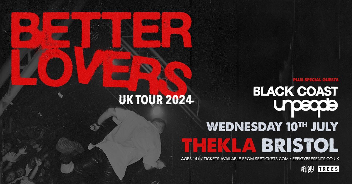 Better Lovers plus Black Coast and Unpeople at Thekla, Bristol