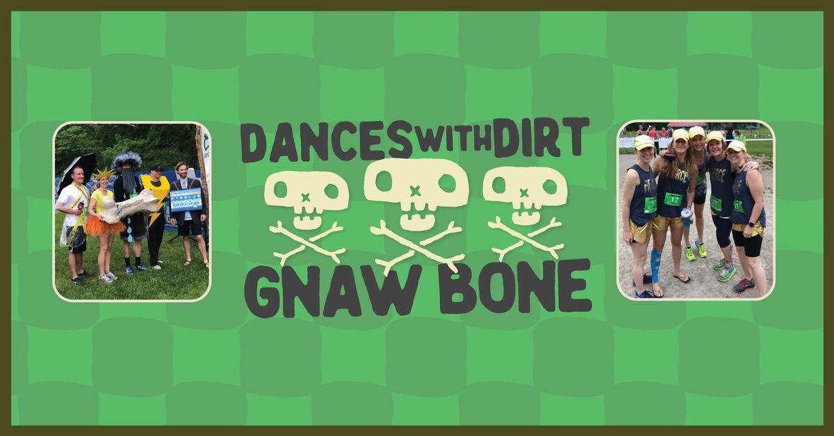 2025 Dances With Dirt Gnaw Bone