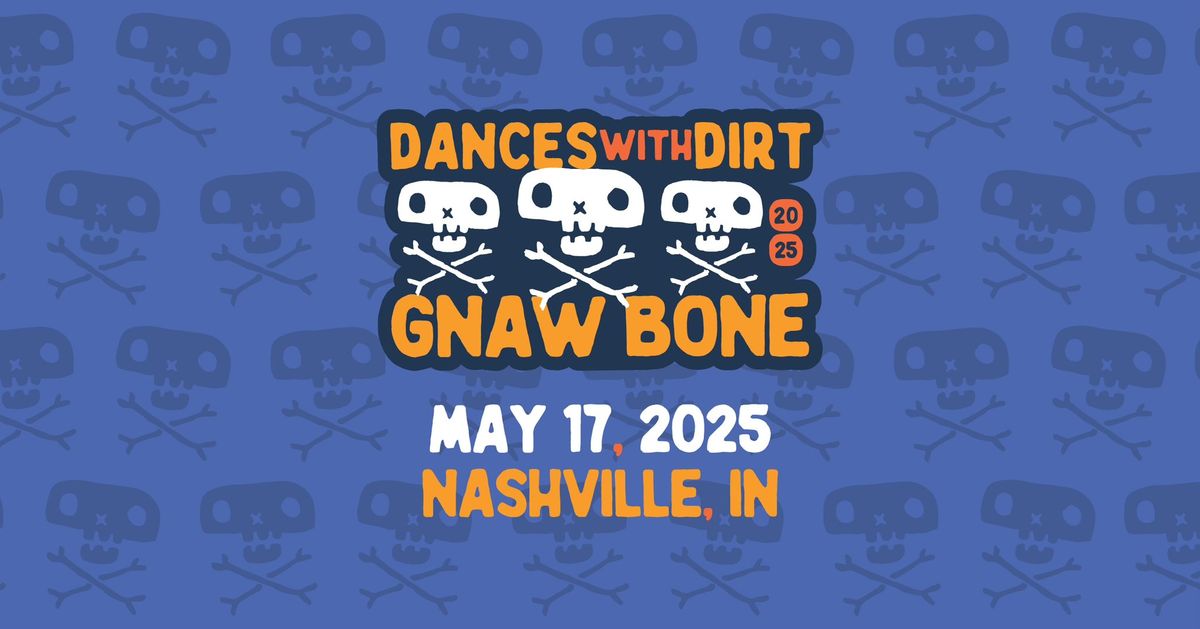 2025 Dances With Dirt Gnaw Bone