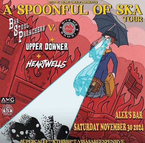 A Spoonful of Ska Tour Co Headline: Bar Stool Preachers, Bite Me Bambi, Upper Downer, The Heartwells