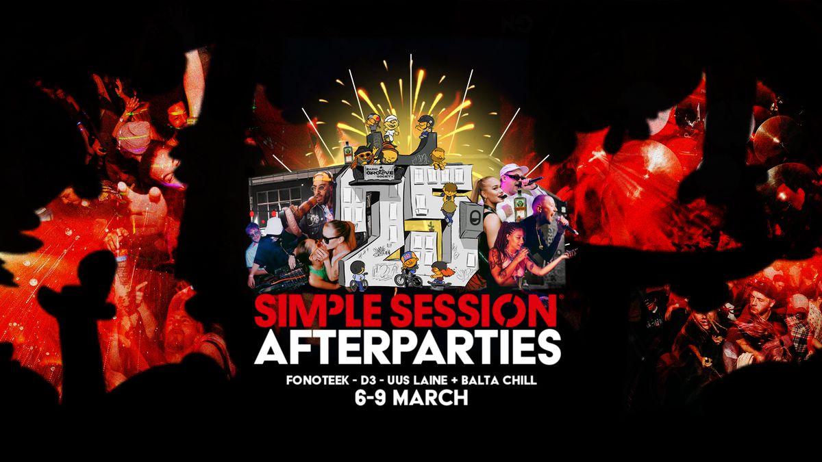 SIMPLE SESSION 25 AFTERPARTIES | FONOTEEK - D3 - UUS LAINE + BALTA CHILL