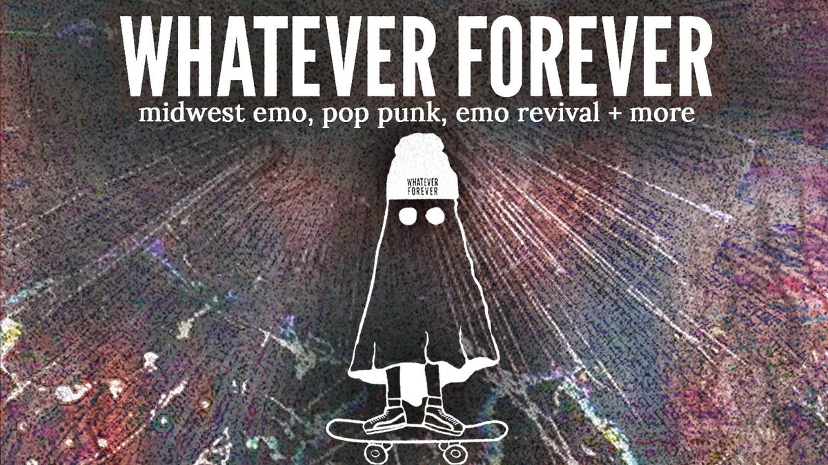 Whatever Forever: Unofficial Turnover Afterparty - Midwest Emo, Pop Punk & More