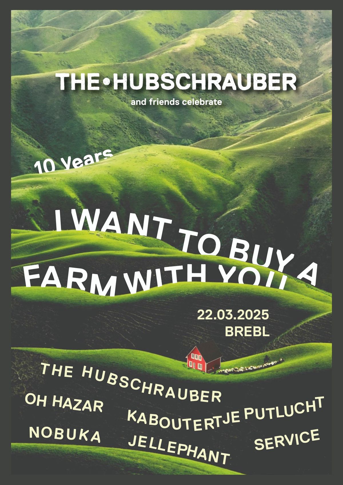 The Hubschrauber and Friends celebrate 10 Years I Want to Buy A Farm With You