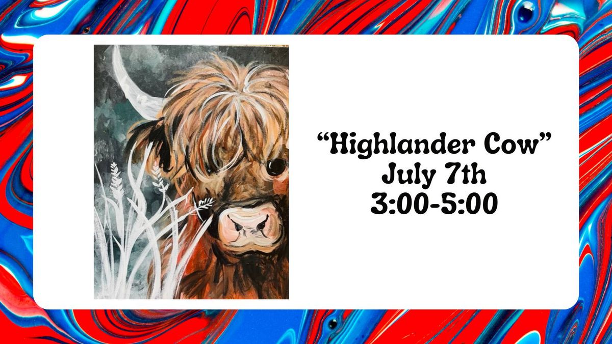 "Highlander Cow" - July 7th @ 3:00