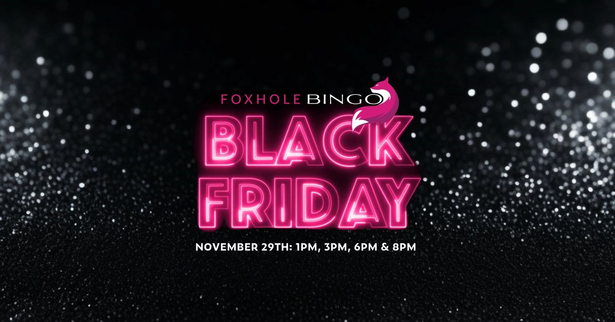 Black Friday Bingo Bash: Foxhole Bingo Lounge