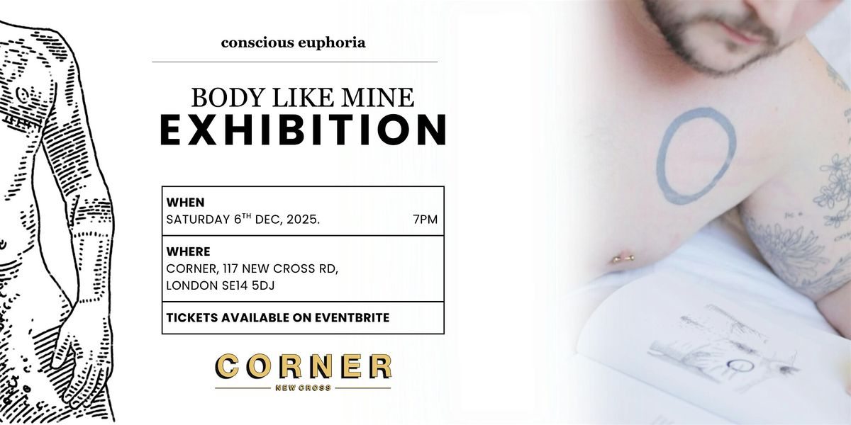 Body Like Mine - An Exhibition by Conscious Euphoria x Corner