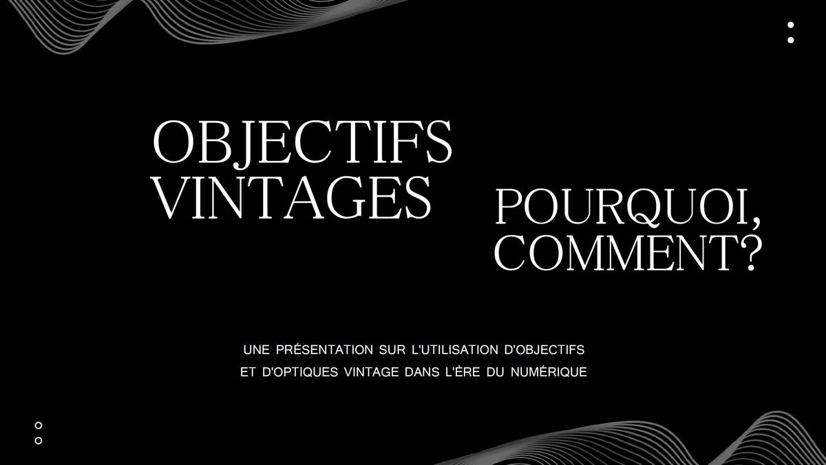 MasterClass - Objectifs vintages avec Patrick Dezothez