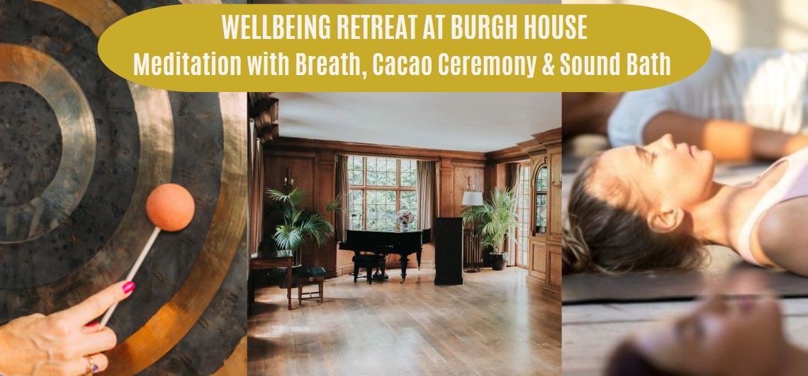 Wellbeing Retreat \u2013 Meditation with Breath, Cacao Ceremony and Sound Bath