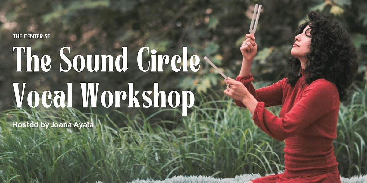 The Sound Circle Vocal Workshop with Joana Ayala