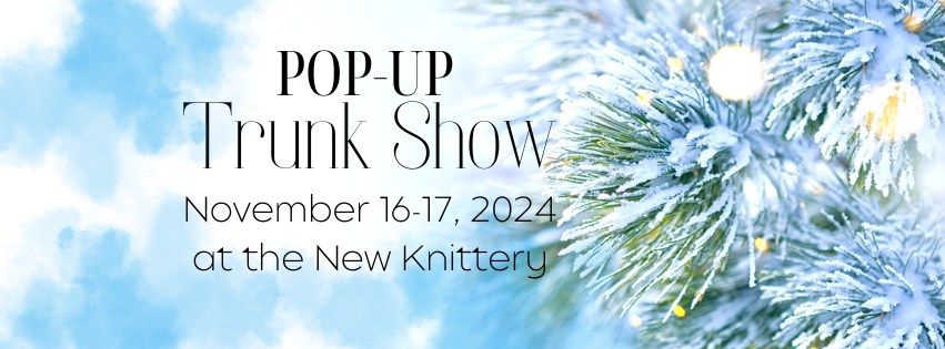 Pop-Up \/ Trunk Show at The New Knittery