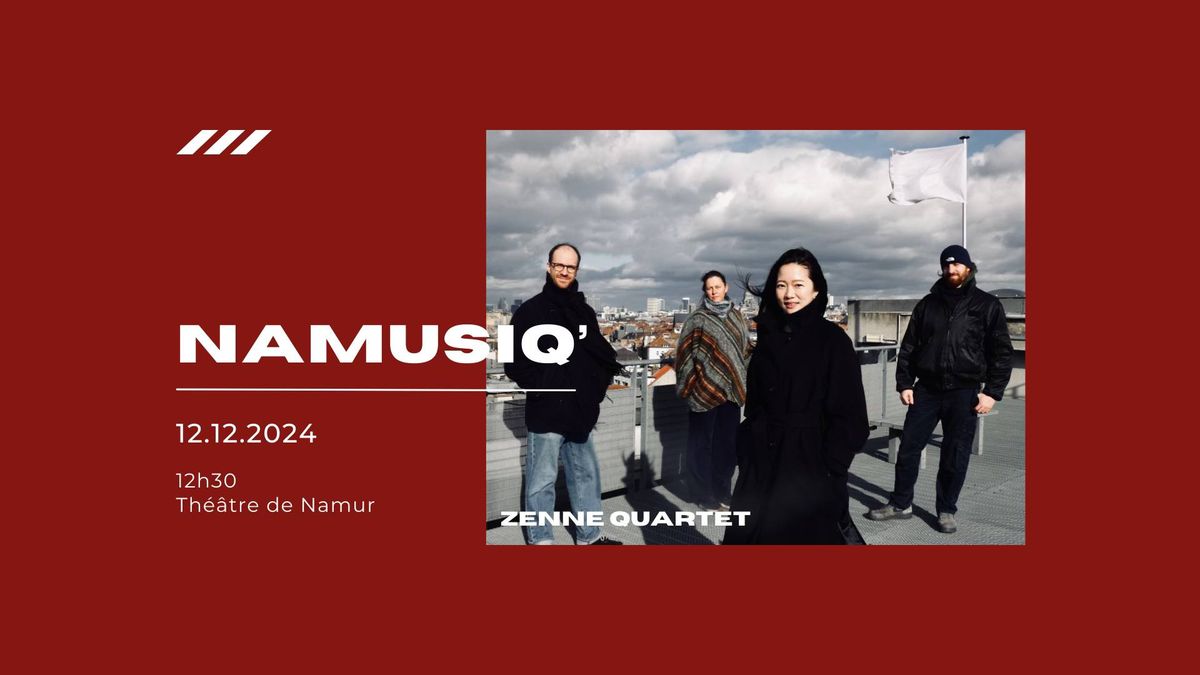 Zenne Quartet \u2022 NAMusiq'