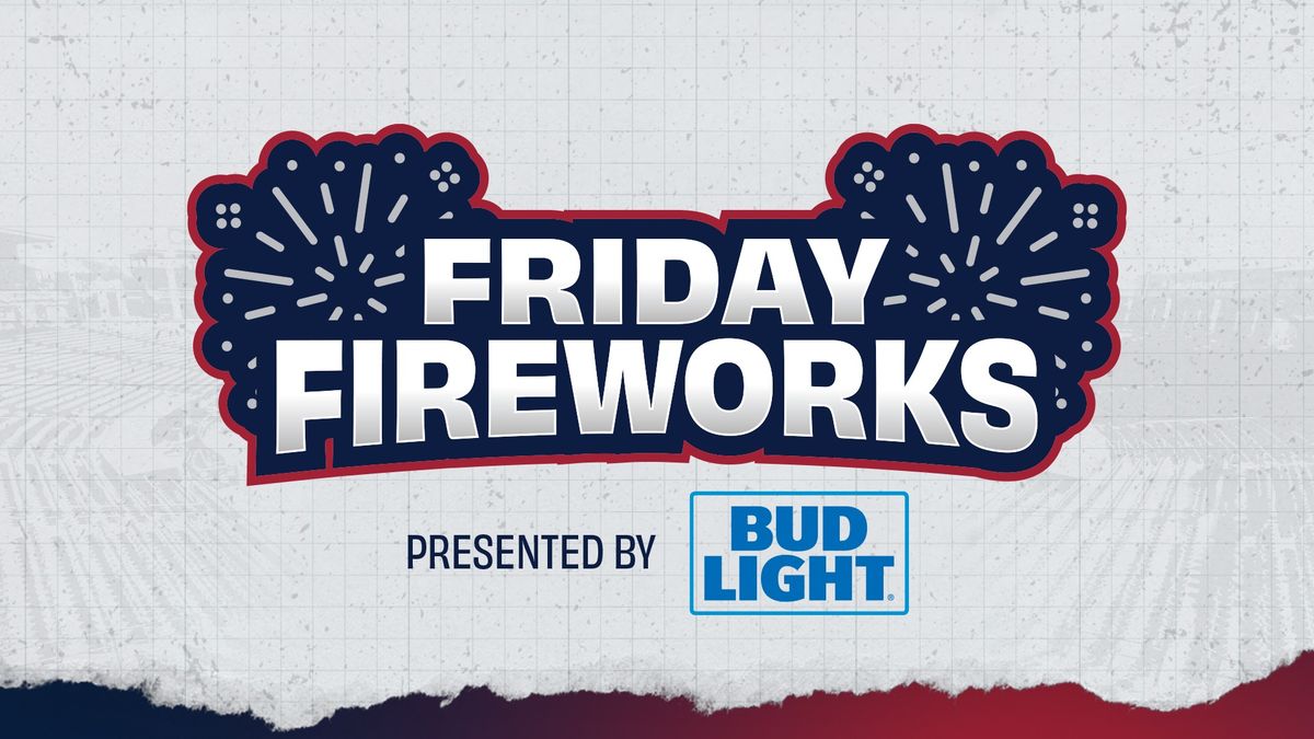 May 31: Friday Fireworks