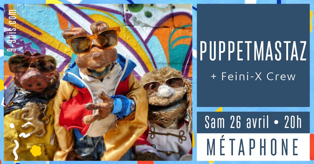 PUPPETMASTAZ + Feini-X Crew