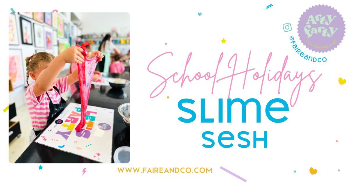 School holidays: Slime Sesh