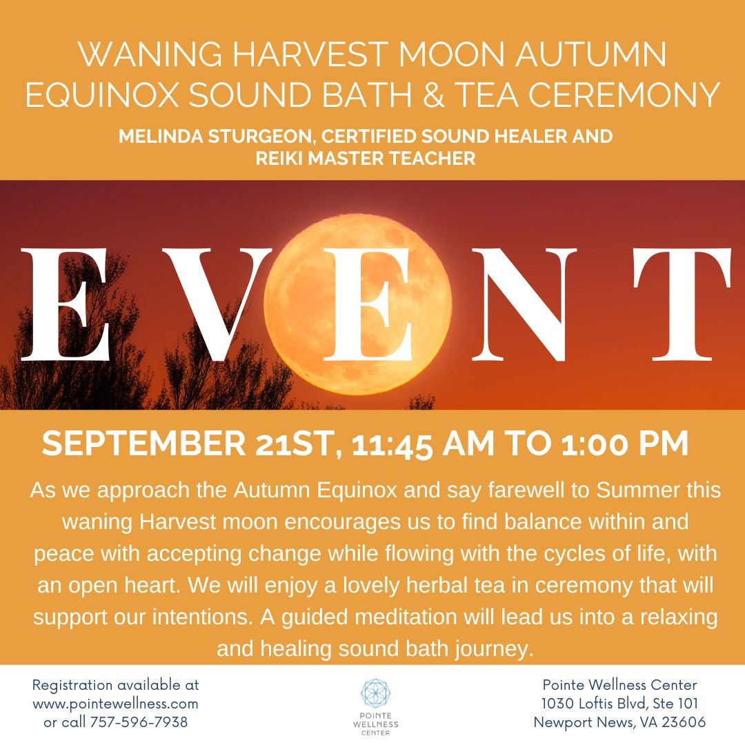 Waning Harvest Moon Autumn Equinox Sound Bath & Tea Ceremony