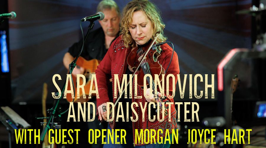 SARA MILONOVICH AND DAISY CUTTER w\/ GUEST OPENER MORGAN JOYCE HART - LIVE AT THE FALLOUT SHELTER