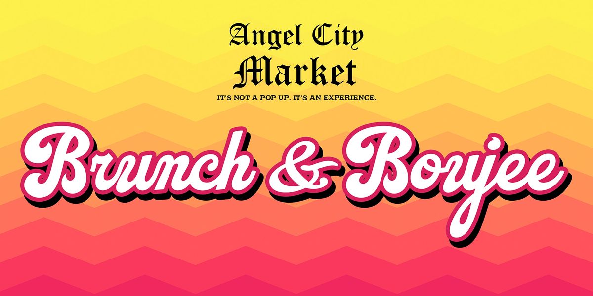 Angel City Market: Brunch & Boujee