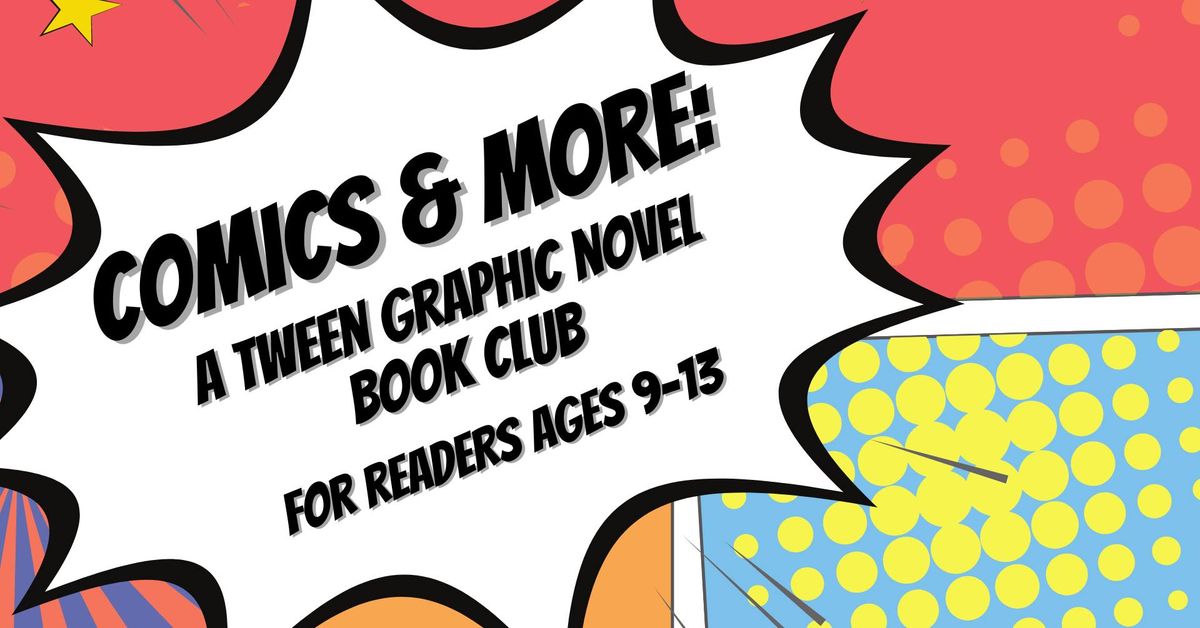 Comics & More: a Tween Graphic Novel Book Club