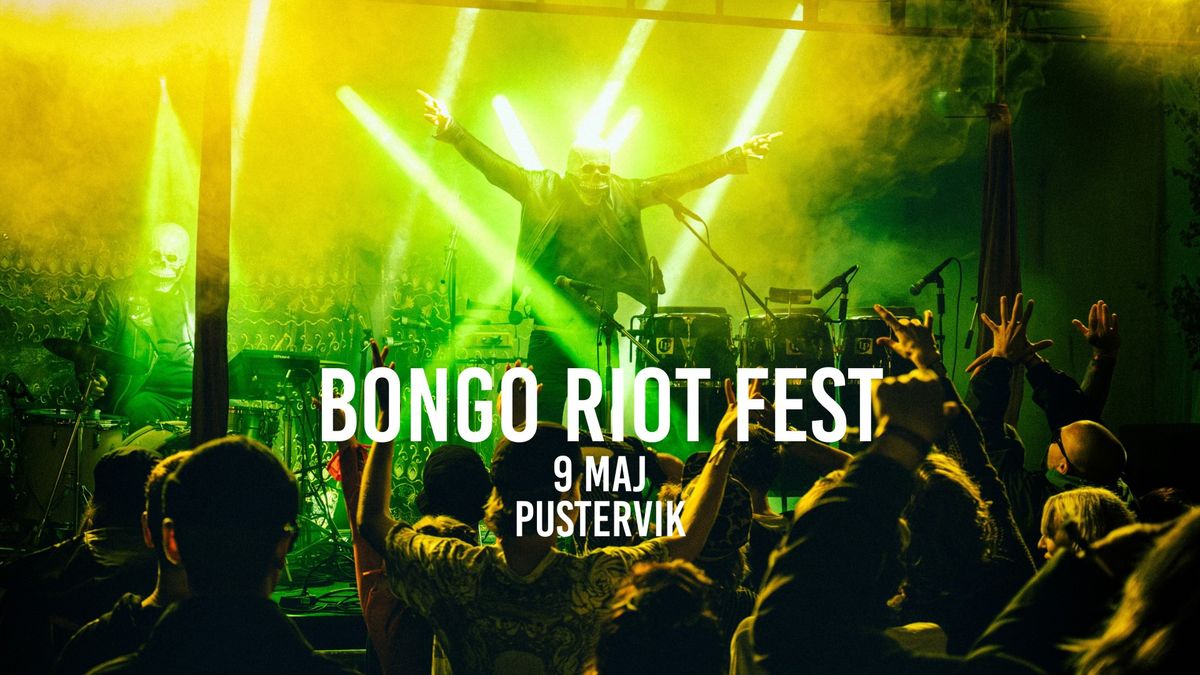 \u2620\ufe0f\ud83e\udd41\ud83e\ude98Bongo Riot Fest | 9 maj | Pustervik \u2620\ufe0f\ud83e\udd41\ud83e\ude98