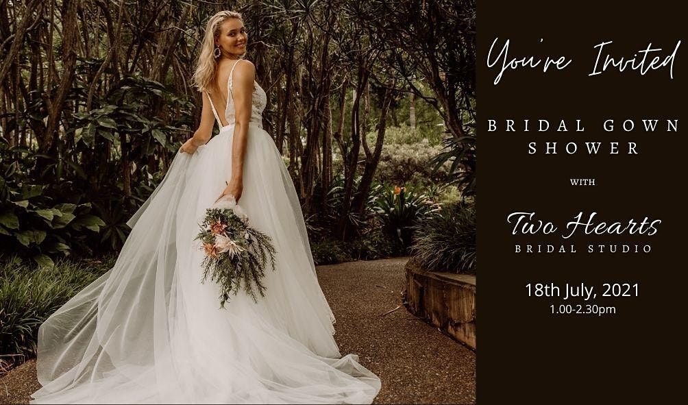 Two Hearts Bridal Studio - Bridal Gown Shower - Sunday July 18th, 2021