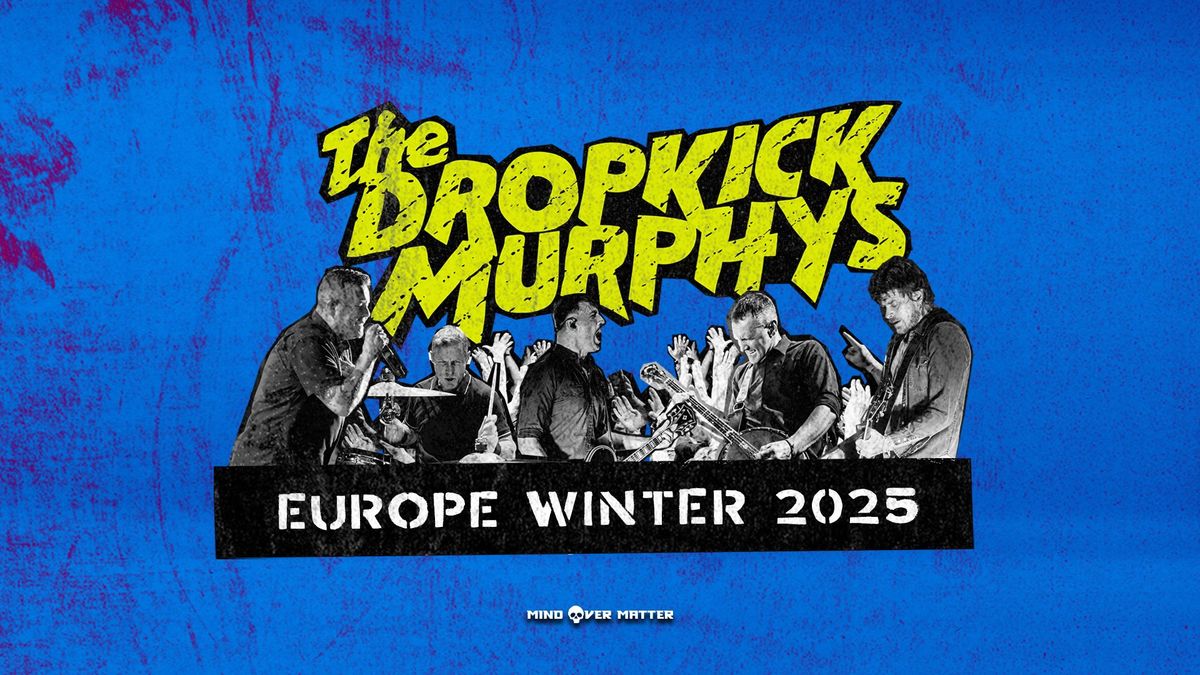 Dropkick Murphys \u2022 Winter 2025 \u2022 Wien