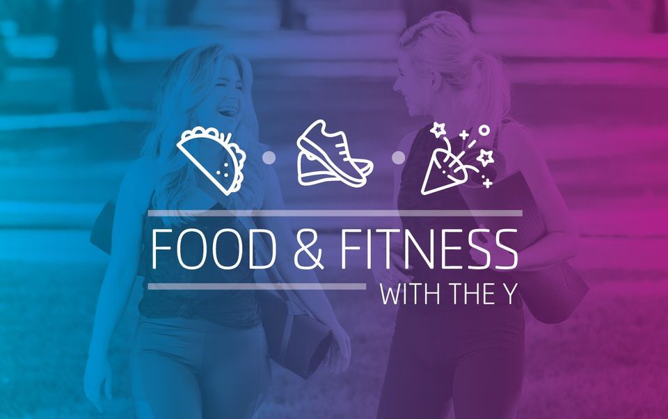 Food & Fitness with the Y - Schlossman YMCA