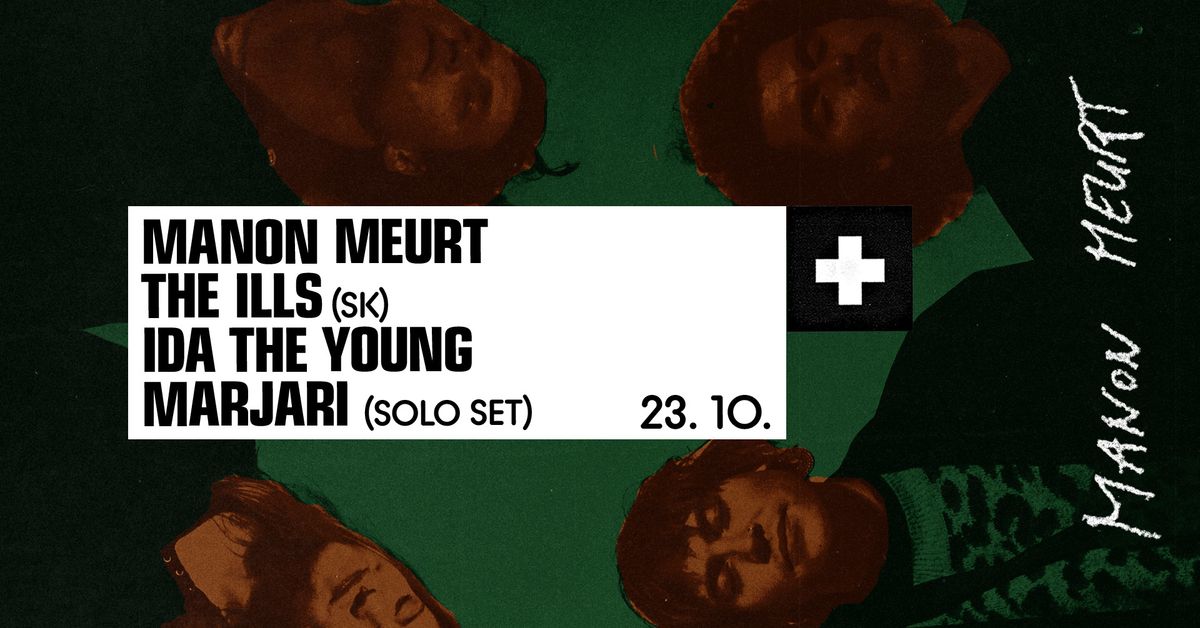 MANON MEURT \u271a THE ILLS (SK) \u271a IDA THE YOUNG \u271a MARJARI (SOLO SET) \/live