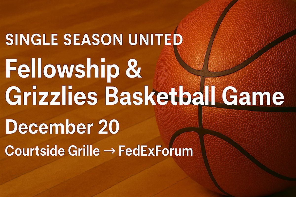 Single Season United: Fellowship & Grizzlies Game Night