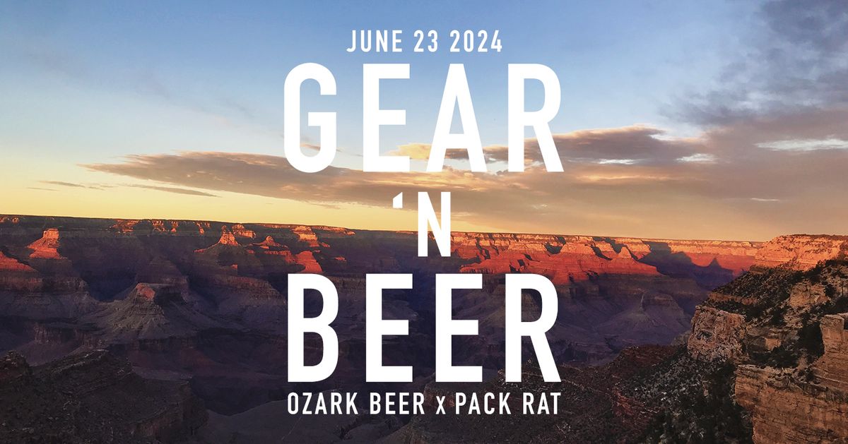 Gear 'n Beer with Ozark Beer Co. & Pack Rat Outdoor Center
