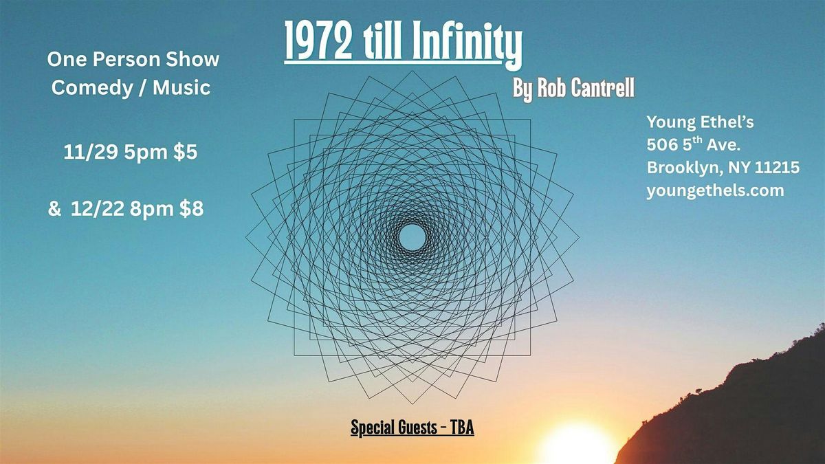 1972 till Infinity ~ By Rob Cantrell