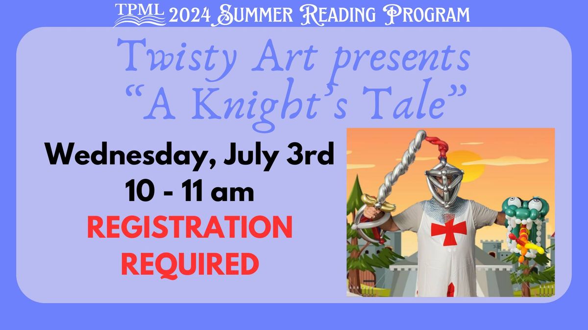 Summer Reading Program: Twisty Art presents: "A Knight's Tale"
