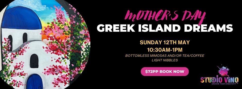 Mother's Day Special Event - Greek Island Dreams