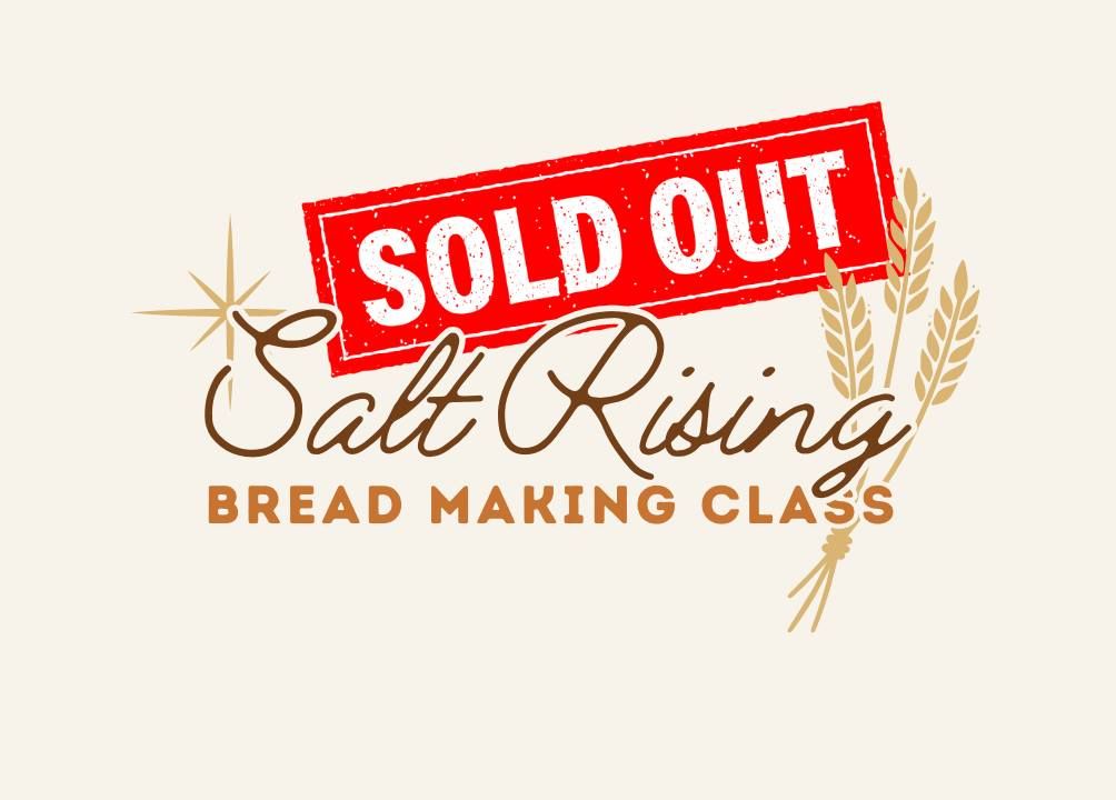 Salt Rising Bread Making Class (SOLD OUT!)