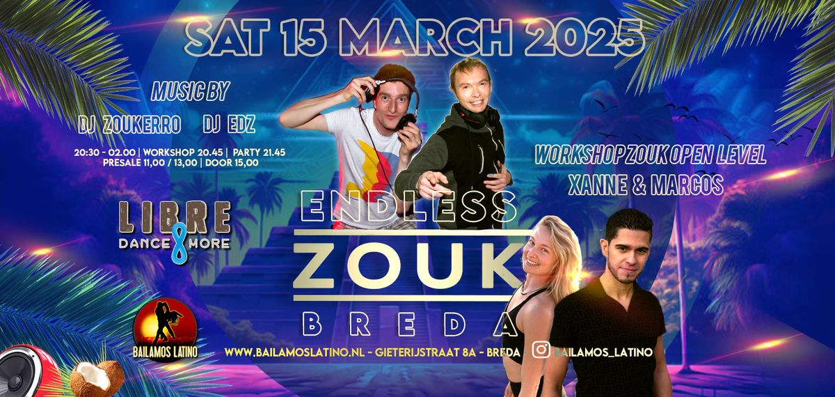 15 MAART 2025 ENDLESS ZOUK NIGHT | DJ EDZ  & ZOUKERRO | WORKSHOP XANNE & MARCOS ZOUK OPEN LEVEL