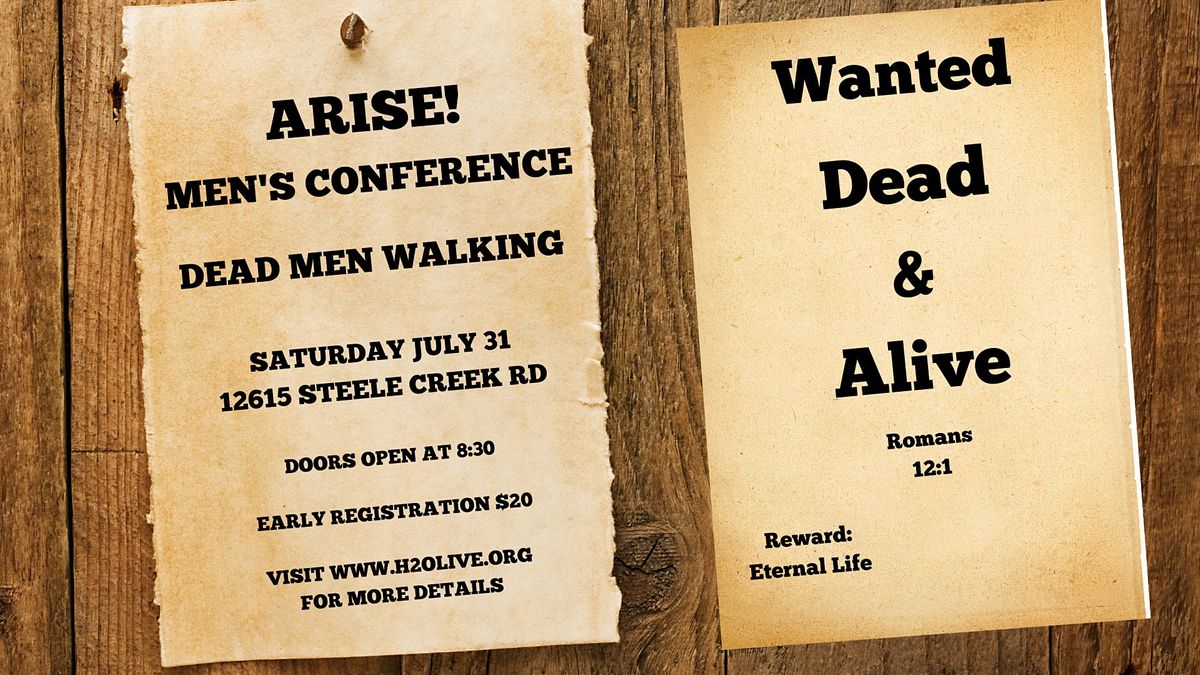 ARISE! Men's Conference: Dead Men Walking