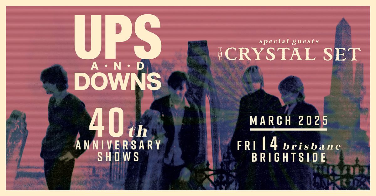 Ups and Downs 40th Anniversary Show - Brisbane