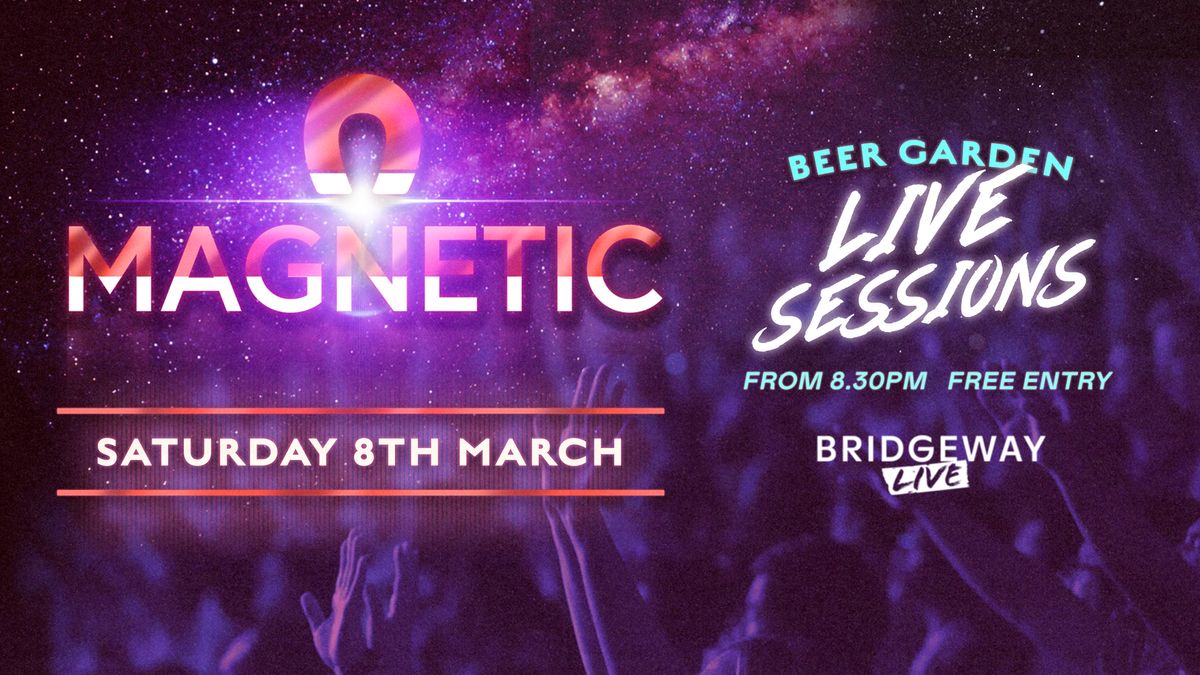 Magnetic - Beer Garden Live Sessions